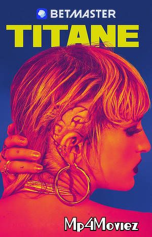 [18+] Titane (2021) Hindi Dubbed HDCAM download full movie